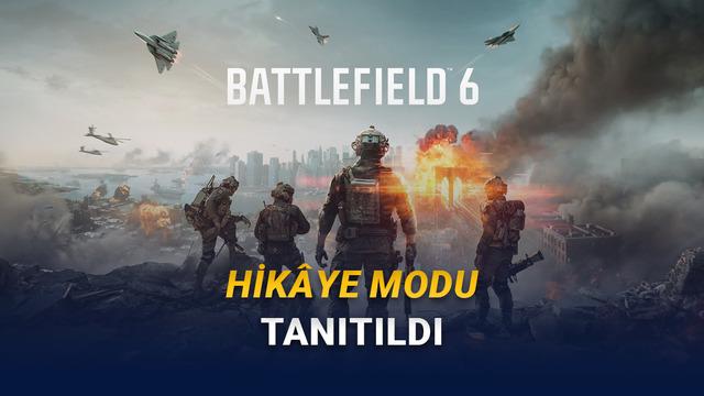 Battlefield 6'nın Tek Oyunculu Hik&acirc;ye Modu Tanıtıldı [Video]