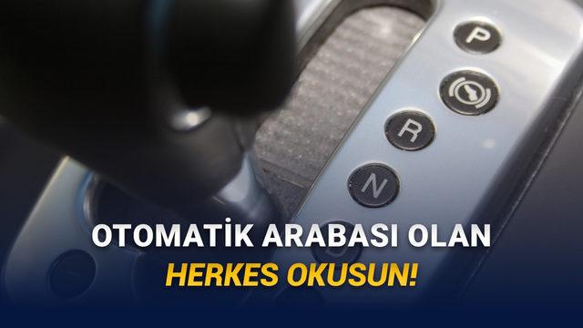 Ger&ccedil;ek mi Efsane mi? Otomatik Vites Arabayla Işıkta Beklerken Vitesi D'de Tutmak Anlatıldığı Gibi Zararlı mı?