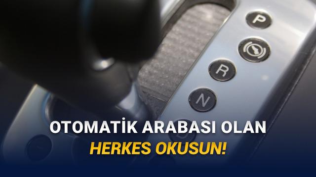 Gerçek mi Efsane mi? Otomatik Vites Arabayla Işıkta Beklerken Vitesi D'de Tutmak Anlatıldığı Gibi Zararlı mı?