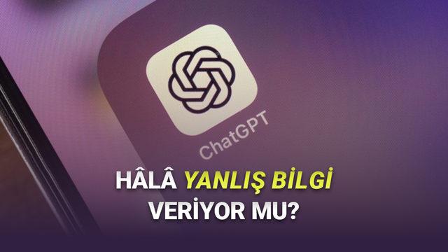 ChatGPT Yanlış Bilgi Veriyor mu? Yanlış Bilgi Verme Oranı Ne Durumda?