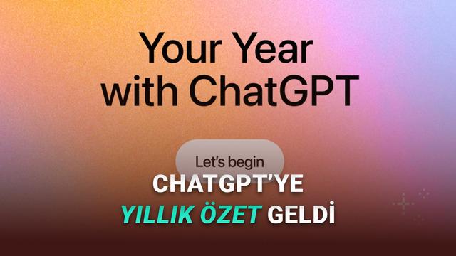 ChatGPT "Yıllık Özet" Duyuruldu: 2025'te Yapay Zekâyı Nasıl Kullandığınızı Gösteriyor