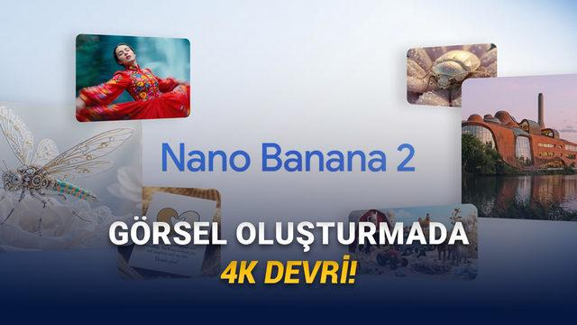 Google, Nano Banana 2'yi Resmen Duyurdu: İşte Nefes Kesen Özellikleri!
