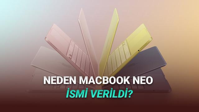 Apple, Yeni Uygun Fiyatlı Dizüstüsüne Neden “MacBook Neo” Adını Verdiğini Anlattı 29 Apple, Uygun Fiyatlı MacBook Modeline Neden Neo İsmini Verdiğini Açıkladı