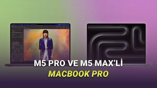Canavar Bunlar Canavar: M5 Pro ve M5 Max İşlemcili MacBook Pro Tanıtıldı (Türkiye Fiyatı Kâbus Gibi)