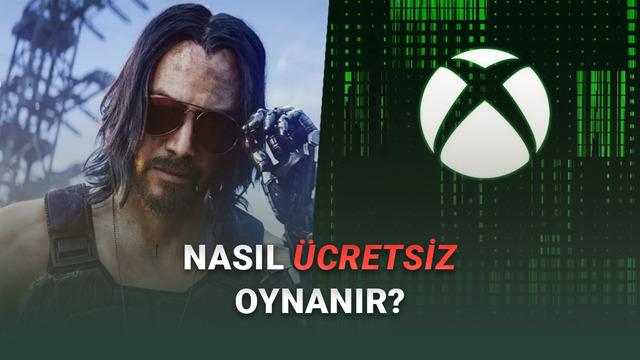 Cyberpunk 2077 Xbox Game Pass’te: Aboneler Oyunu Ek Ücret Ödemeden Nasıl Oynar? 27 Cyberpunk 2077, Game Pass Kütüphanesine Eklendi - Nasıl Ücretsiz Oynanır?