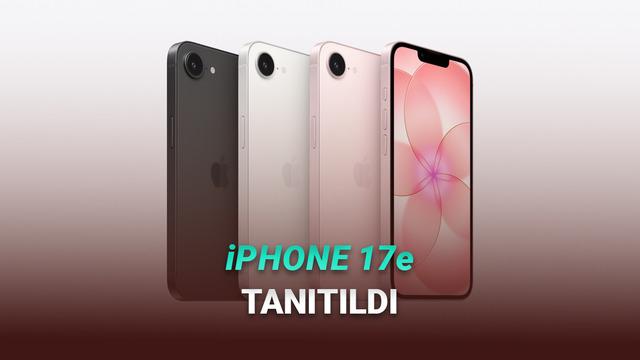 iPhone 17e Tanıtıldı! İşte Yeni Ucuz iPhoneun Özellikleri ve Türkiye Fiyatı