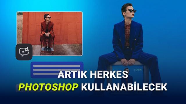 Photoshop Eğitimlerinin Sonu Geldi: Artık Konuşarak ve Yazarak Fotoğraf Düzenleyebileceksiniz!