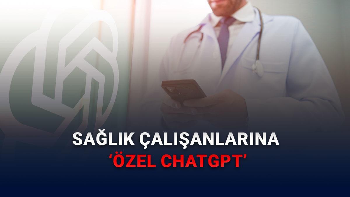 ChatGPT Devrimi: İş Akışlarını Yönetecek Akıllı Ajanlar ve Sağlık Sektörü İçin Özel Çözüm 18 OpenAI Duyurdu: ChatGPT’nin Sağlık Çalışanlarına Özel Bir Sürümü Geldi
