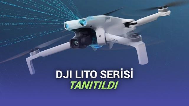 DJI Lito 1 ve Lito X1 Tanıtıldı: İşte Özellikleri ve Fiyatı