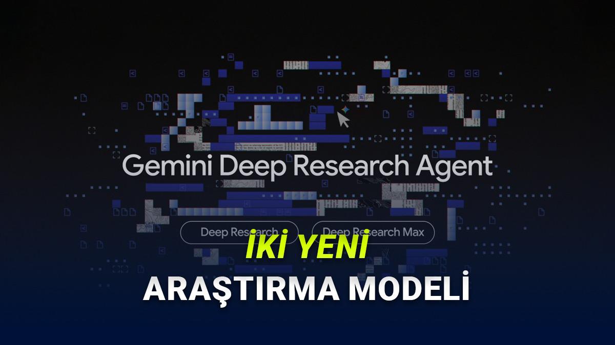 Google'ın Devrim Yaratan Araştırma Asistanları: Deep Research ve Deep Research Max 18 Google’dan Araştırmada Yeni Dönem: Deep Research ve Deep Research Max Duyuruldu!