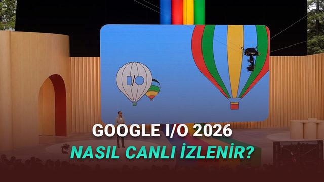 Google I/O 2026: Dev Etkinliğin Canlı İzleme Rehberi 97 Google I/O 2026: Nasıl İzlenir?