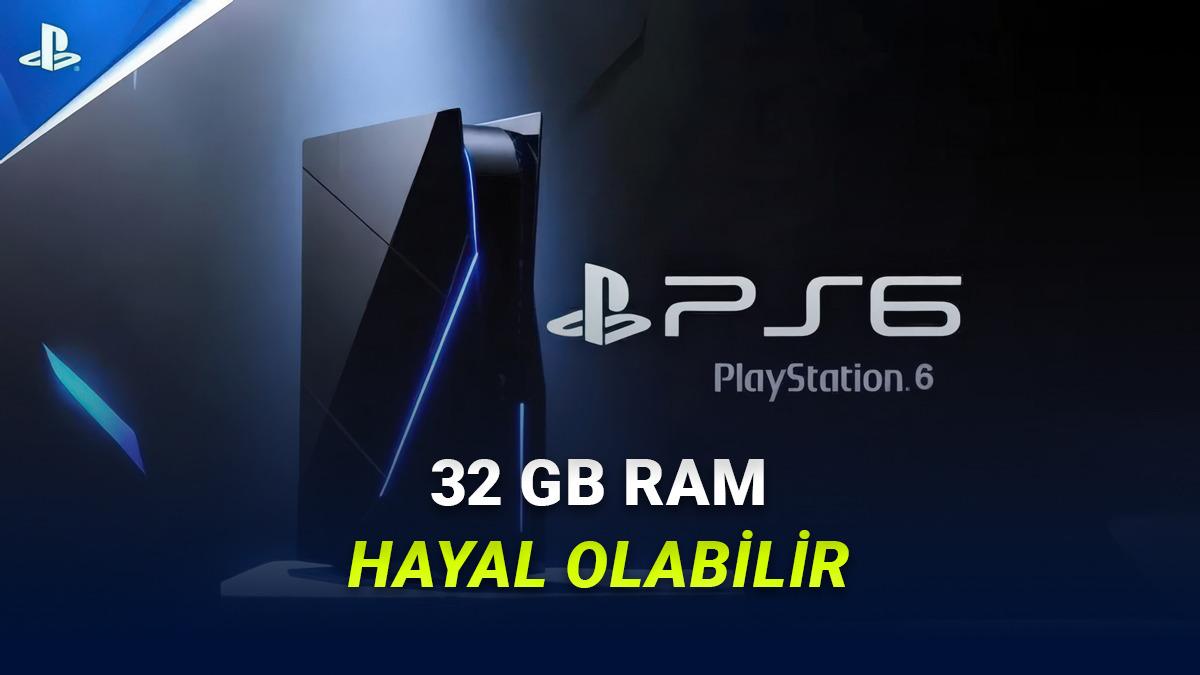 PS6'da RAM Kapasitesi Düşebilir: Sony Maliyet Düşürme Stratejisi 18 PS6'ya Yönelik Yeni İddia: Sony Maliyeti Kısmak İçin RAM Boyutunu Düşürebilir!