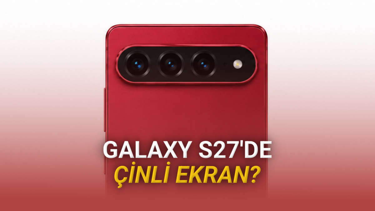 Samsung Galaxy S27’de 230 TL İçin Çinli Ekran Olabilir 20 İddia: Samsung, 230 TL Fark İçin Galaxy S27’de Çinli Ekran Kullanmayı Düşünüyor