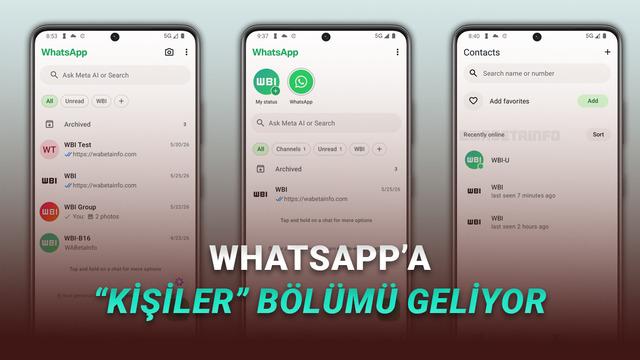 WhatsApp, Ana Ekranına ‘Kişiler’ Menüsü Katıyor: Hızlı Erişim ve Gerçek Zamanlı Durum 58 WhatsApp'a Kişiler Menüsü Geliyor