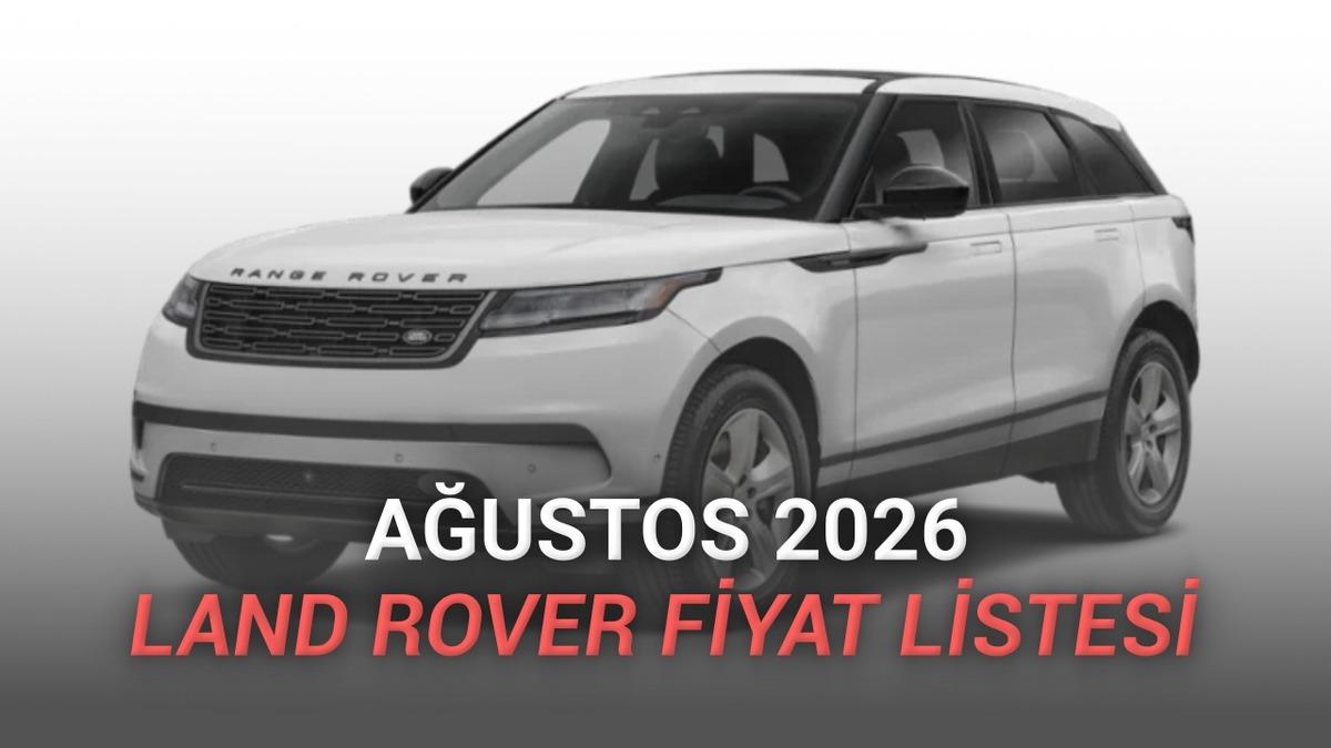 Land Rover Ağustos 2026 Fiyatları - Tüm Modellerin Güncel Listesi 18 Ağustos 2026 Land Rover Fiyat Listesi Açıklandı: Range Rover 47 Milyon TL’yi Aştı